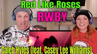 RWBY - Red Like Roses [FULL Cover] - Caleb Hyles (feat. Casey Lee Williams) THE WOLF HUNTERZ REACT