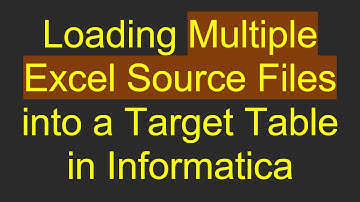 Loading Multiple Excel Source Files into a Target Table in Informatica
