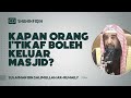 Kapan orang itikaf boleh keluar masjid  syaikh sulaiman arruhaily