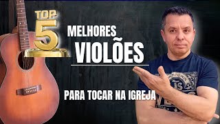 👉 TOP 5 Melhores Violões para TOCAR NA IGREJA! 🚀