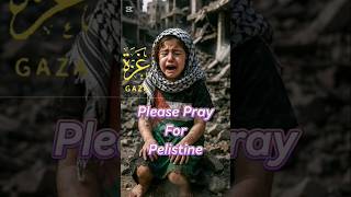 please pray for pelistine#pray#pelistine