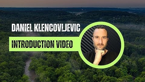 Daniel Klencovljevic - Introduction Video 