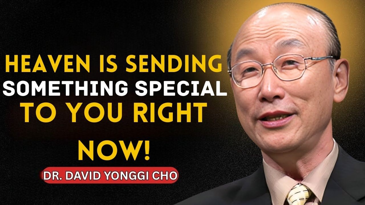 🎙️ Heaven Is Sending Something Special Your Way — Stay Ready to Receive It | Dr. David Yonggi Cho