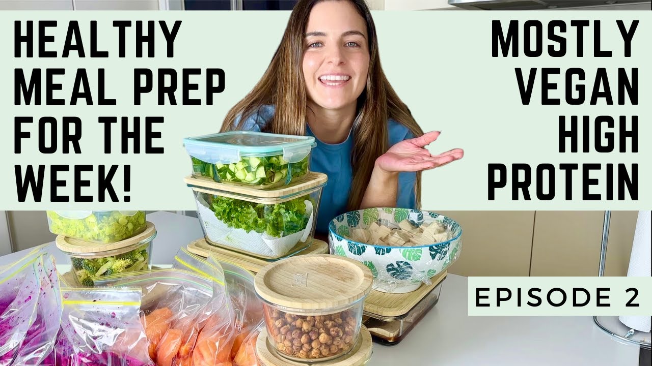 Healthy Meal Prep for the Week! HIGH PROTEIN | Mostly VEGAN | Different ...