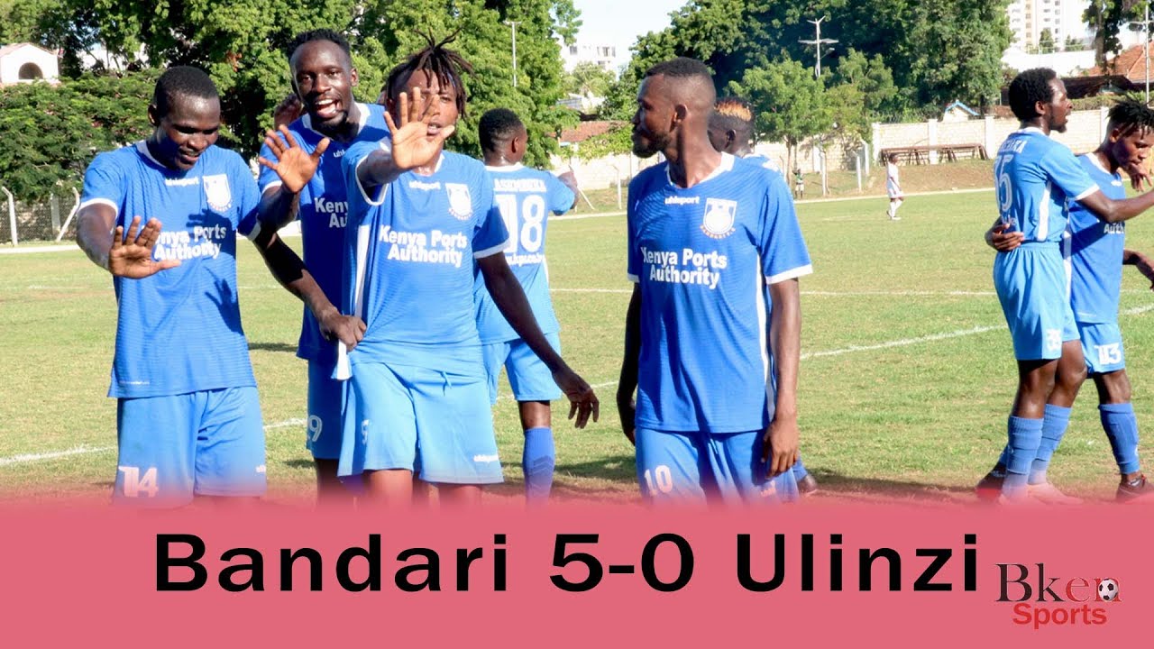 Bandari Vs Ulinzi (5-0) | Highlights | Kenya Premier League Goals ...