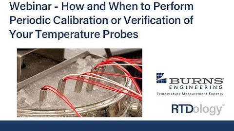 How and When to Perform Periodic Calibration or Verification of Your Temperature Sensors