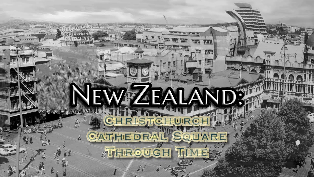 New Zealand: Christchurch Cathedral Square Through Time (2019 to 1881)