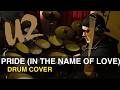 Pride (In the Name of Love) | Drum Cover
