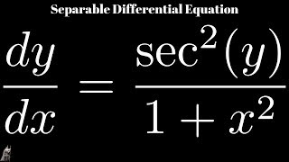 How to Solve a Separable Differential Equation dy/dx = sec^2(y)/(1 + x^2)