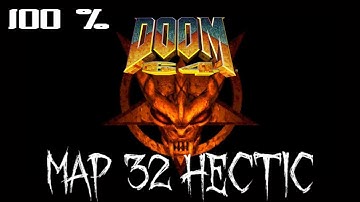Doom 64 (2020 release, Watch Me Die)  Map 32: Hectic Walkthrough