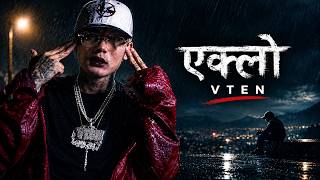 VTEN – EKLO (एक्लो) | Nepali Sad & Emotional Rap | Alone & Heartbroken | Rhythm of Nepal