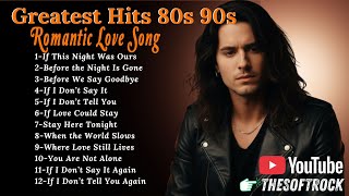 Greatest Hits 80's 90's Romantic Love Songs 💖| Soft Rock Ballads  - If This Night Was Ours