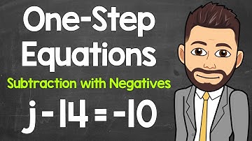 Solving One-Step Subtraction Equations with Negatives | Algebraic Equations | Math with Mr. J