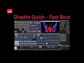 Disable Quick Fast Boot