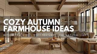Cozy Autumn Farmhouse Ideas with Warm Wood, Soft Textures, and Natural Light screenshot 4