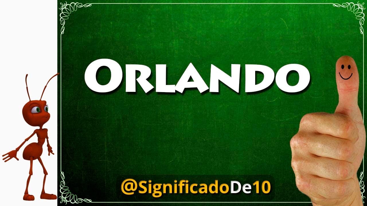 Significado del nombre Orlando 【Significado de los Nombres】 YouTube Significado del nombre Orlando 【Significado de los Nombres】 YouTube