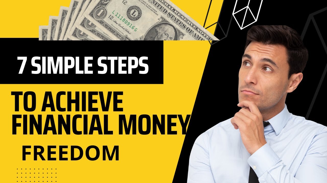 7 Simple Steps To Achieve Financial Money Freedom |Do this TODAY STOP ...