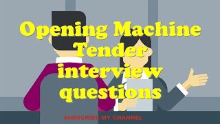 Opening Machine Tender interview questions