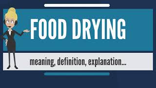 What is FOOD DRYING What does FOOD DRYING mean FOOD DRYING meaning & explanation