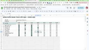 Từng bước điểm danh lớp học bằng Google Sheets