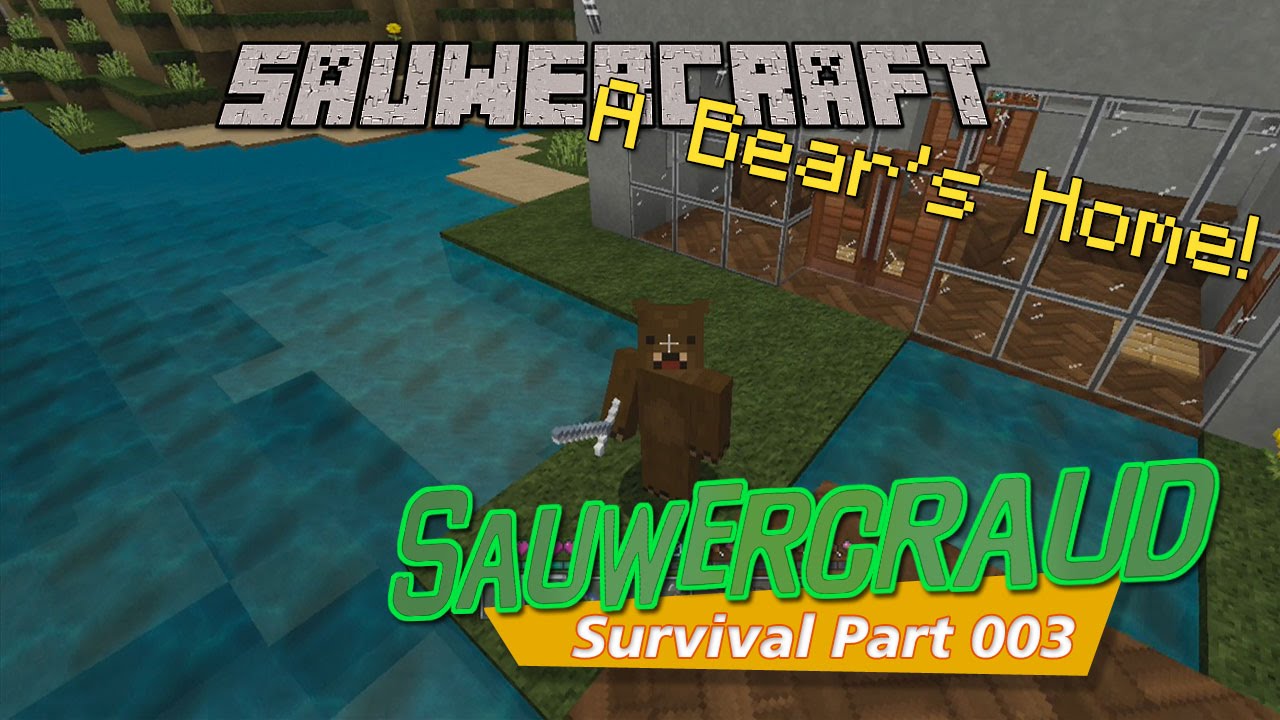 Sauwercraud plays Minecraft Survival: A Bear's Home! [003]