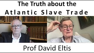 The Truth About the Atlantic Slave Trade with Prof David Eltis