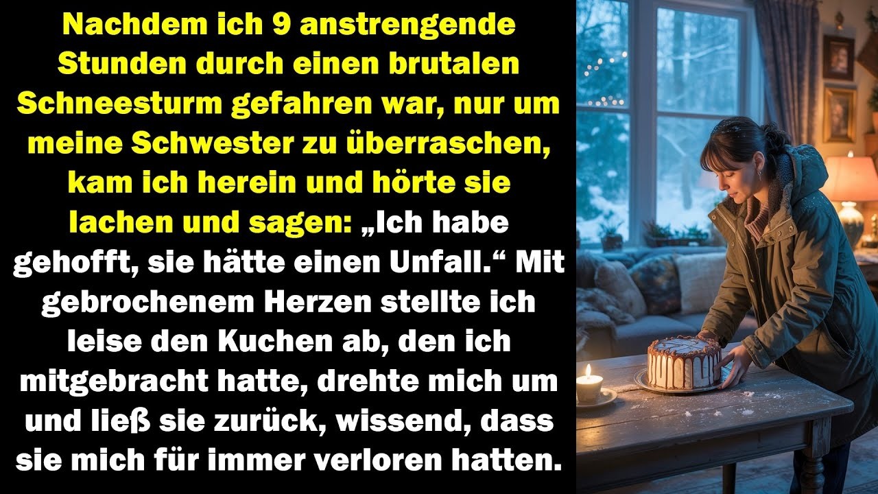 Ich fuhr 9 Stunden durch einen Schneesturm  nur um zu hören, dass meine Schwester sich meinen To