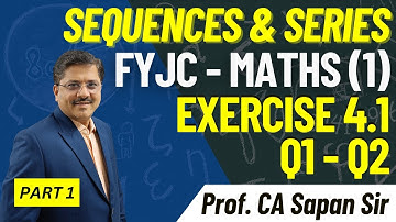 Sequences & Series | Ex 4.1 Q1-Q2 | Part 1 | 11th Maths 1 Commerce Maharashtra Board I CA Sapan Sir
