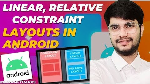 Linear , Relative and Constraint layout in android 🔥 | Layout in Android | EarnWithApps | ITBoySamir