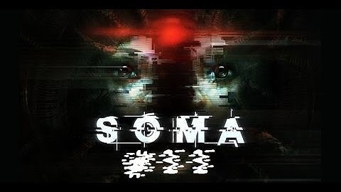 SOMA Part 11 | Lots of Hiding