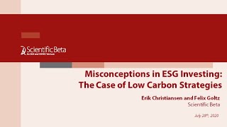 Current Misconceptions in ESG Investing: The Case of Low Carbon Strategies Webinar, July 28, 2020