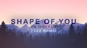 Thumbnail of Ed Sheeran - Shape Of You (2022 Remix)