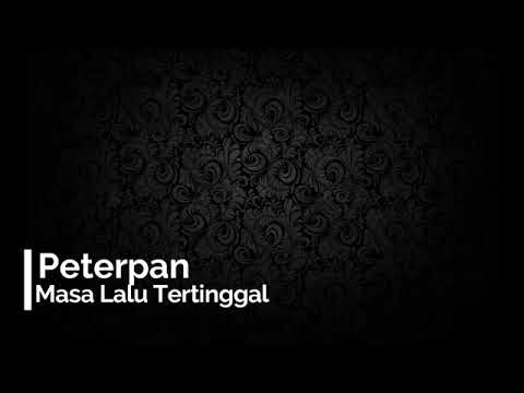 Peterpan Masa Lalu Tertinggal Lirik Youtube