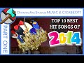 Top Ten Best Hit Songs of 2014 - Part 1 (ft. Cicabeot1)