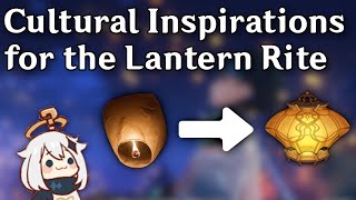 The Cultural Inspirations For The Lantern Rite Festival In Genshin Impact