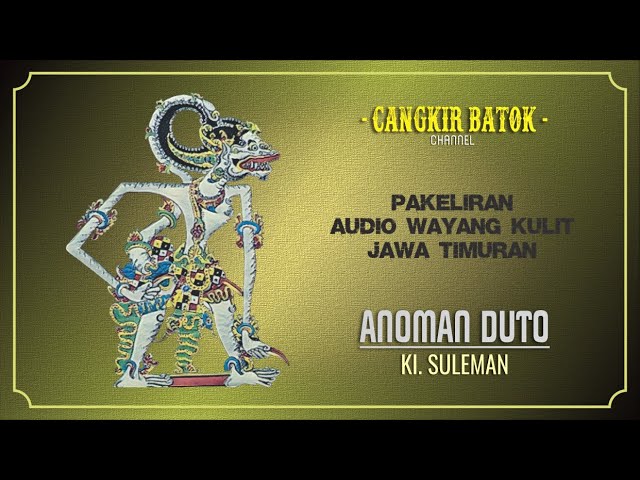 Pakeliran Audio Wayang Kulit Jawa Timuran Lakon Anoman Duto Dalang Ki Suleman class=