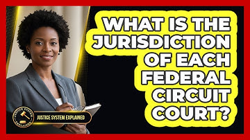 What Is The Jurisdiction Of Each Federal Circuit Court? - Justice System Explained