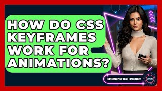 How Do CSS Keyframes Work For Animations? - Emerging Tech Insider