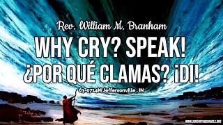 2023-1025 - 63-0714M Why Cry? Speak! - Rev. William M. Branham