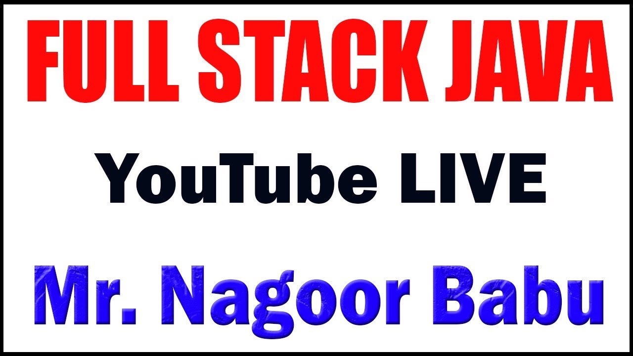 FULL STACK JAVA TUTORIALS BY Mr.NAGOOR BABU - YouTube