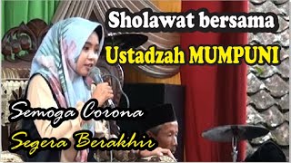 SHOLAWAT BERSAMA USTADZ.MUMPUNI (SEMOGA VIRUS CORONA SEGERA BERLALU)