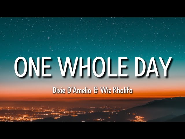 Dixie D’Amelio - one whole day (Lyrics) ft. Wiz Khalifa | one day I was really sad [tiktok song] class=