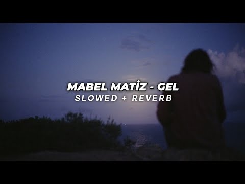 Mabel Matiz - Gel (Slowed + Reverb)
