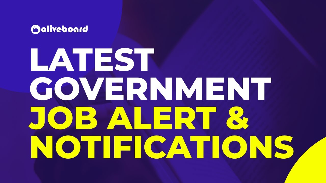 Latest Government Jobs & Notifications Job Alert Oliveboard