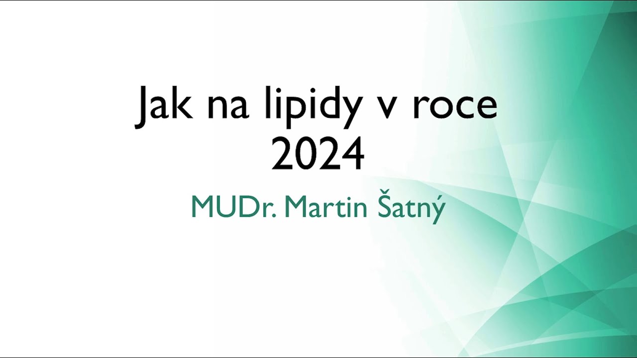 Jak na lipidy v roce 2024 – MUDr. Martin Šatný