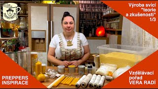 🕯Preppers česky (CZ) 169. VERA RADÍ - Výroba svící a svíček 1/3  - teorie a naše zkušenosti...
