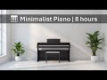 No Ads | 🎹 Minimalist Piano | 8 hours | 12.1