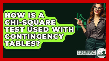 How Is A Chi-Square Test Used With Contingency Tables? - The Friendly Statistician