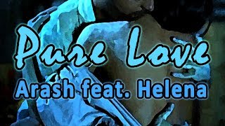 Arash feat. Helena - Pure Love