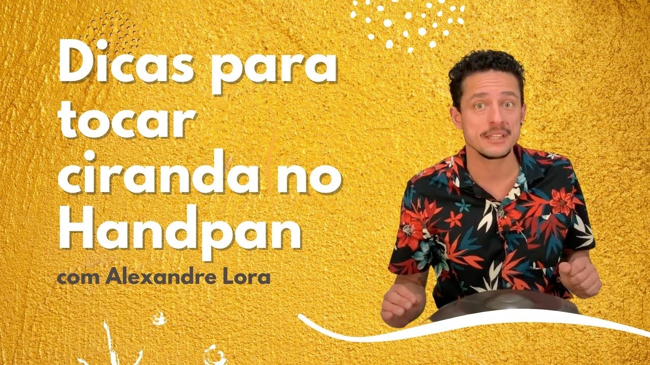 Dicas para tocar Ciranda no Handpan